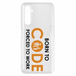 Чехол для Realme 6 Pro Born to code forced to work - PrintSalon