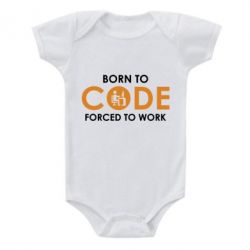 Детский бодик Born to code forced to work - PrintSalon