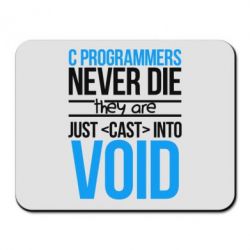 Коврик для мыши C programmers never die they are just cast into void - PrintSalon