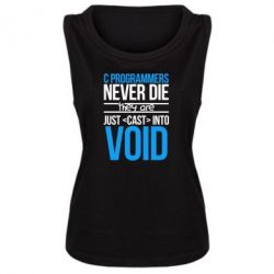 Женская майка C programmers never die they are just cast into void - PrintSalon