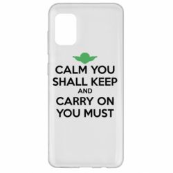 Чехол для Samsung A31 Calm you shall keep - PrintSalon