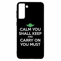 Чехол для Samsung S21 Ultra Calm you shall keep - PrintSalon