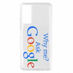 Чохол для Huawei P Smart 2021 Why me? Ask Google - PrintSalon