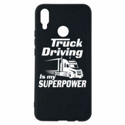 Чехол для Huawei P Smart Plus 2018 Truck Driving Is My Superpower - PrintSalon