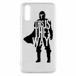 Чохол для Huawei P20 Din Djarin This Is The Way - PrintSalon