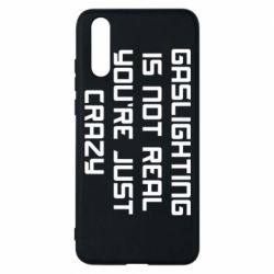 Чехол для Huawei P20 Gaslighting is not real - PrintSalon