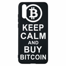 Чехол для Huawei P20 Keep calm and by bitcoin - PrintSalon