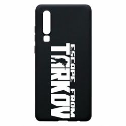 Чехол для Huawei P30 Escape From Tarkov