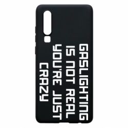 Чехол для Huawei P30 Gaslighting is not real - PrintSalon