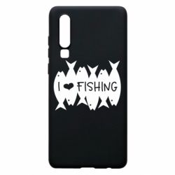Чохол для Huawei P30 I Love Fishing - PrintSalon
