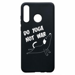 Чехол для Huawei P30 Lite Do yoga not war - PrintSalon