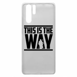 Чохол для Huawei P30 Pro Mandalorian This Is The Way - PrintSalon