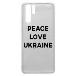 Чехол для Huawei P30 Pro Мир, любовь, Украина - PrintSalon