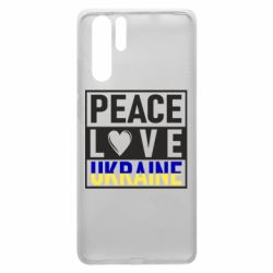 Чехол для Huawei P30 Pro PEACE LOVE UKRAINE - PrintSalon