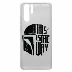 Чохол для Huawei P30 Pro This Is The Way - PrintSalon