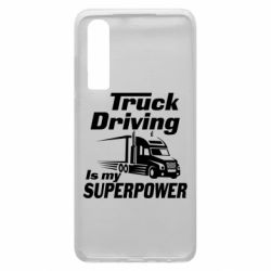 Чехол для Huawei P30 Truck Driving Is My Superpower - PrintSalon