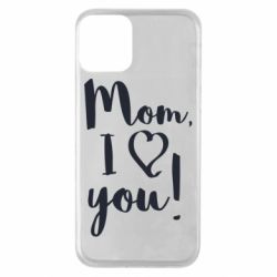 Чехол для iPhone 11 Mom, I love you - PrintSalon