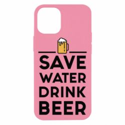Чехол для iPhone 12 mini Save water Drink beer - PrintSalon