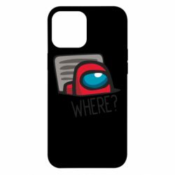 Чехол для iPhone 12 Pro Max Where? ( Among Us ) - PrintSalon