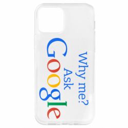 Чохол для iPhone 12 Why me? Ask Google - PrintSalon