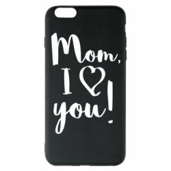 Чехол для iPhone 6 Plus/6S Plus Mom, I love you - PrintSalon
