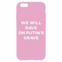 Чехол для iPhone 6 Plus/6S Plus We will rave on Putin's grave - PrintSalon