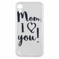 Чехол для iPhone XR Mom, I love you - PrintSalon