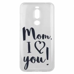 Чехол для Meizu X8 Mom, I love you - PrintSalon