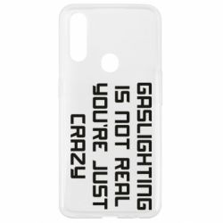 Чехол для Oppo A31 Gaslighting is not real - PrintSalon