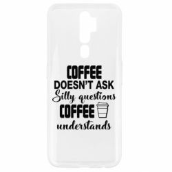 Чехол для Oppo A5/A9 2020 Coffee doesn't ask silly questions Coffee understands