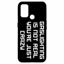 Чохол для Oppo A53 / A32 / A33Gaslighting is not real