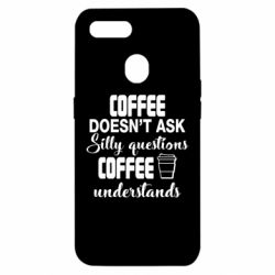 Чехол для Oppo A5s/A12 Coffee doesn't ask silly questions Coffee understands