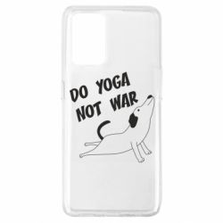 Чехол для Oppo A74 4G Do yoga not war - PrintSalon