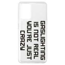 Чехол для Oppo A74 4G Gaslighting is not real - PrintSalon