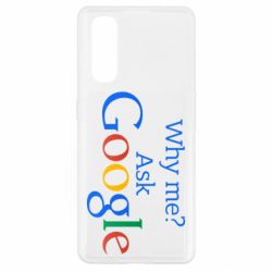 Чохол для Oppo Find X2Why me? Ask Google - PrintSalon