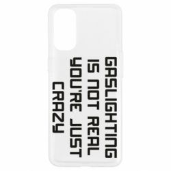 Чехол для Oppo Reno 4 Gaslighting is not real - PrintSalon