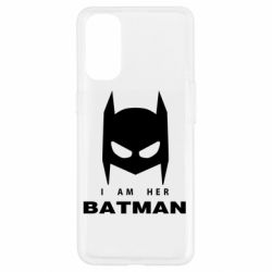 Чехол для Oppo Reno 4 I Am Her Batman - PrintSalon