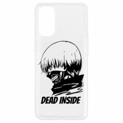 Чехол для Oppo Reno 4 Kaneki Dead Inside - PrintSalon