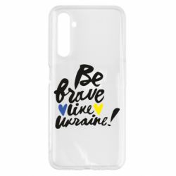 Чехол для Realme 6 Be brave like Ukraine - PrintSalon