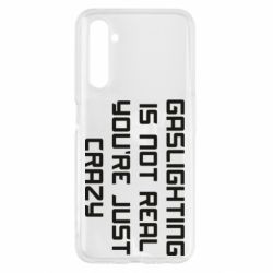 Чехол для Realme 6 Gaslighting is not real - PrintSalon