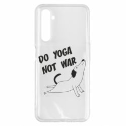 Чехол для Realme 6 Pro Do yoga not war - PrintSalon
