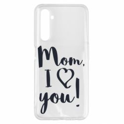 Чехол для Realme 6 Pro Mom, I love you - PrintSalon
