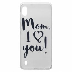 Чехол для Samsung A10 Mom, I love you - PrintSalon