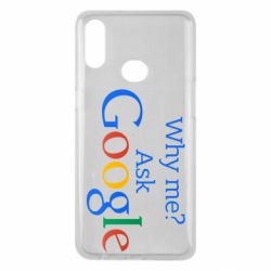 Чохол для Samsung A10s Why me? Ask Google - PrintSalon