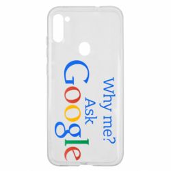 Чохол для Samsung A11 / M11 Why me? Ask Google - PrintSalon
