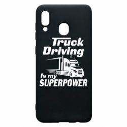 Чехол для Samsung A20 Truck Driving Is My Superpower - PrintSalon
