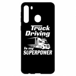 Чехол для Samsung A21 Truck Driving Is My Superpower - PrintSalon