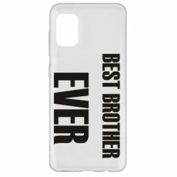 Чехол для Samsung A31 Best brother ever - PrintSalon