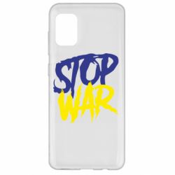 Чехол для Samsung A31 Stop this war - PrintSalon