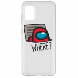 Чехол для Samsung A31 Where? ( Among Us ) - PrintSalon